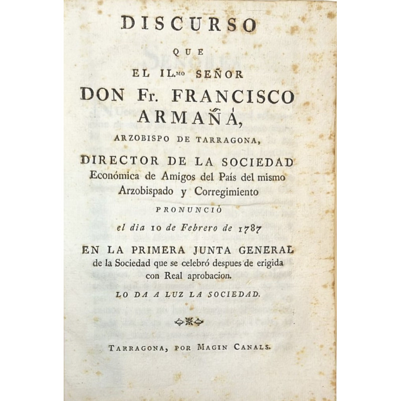 Discurso que el Ilmo. Sr. D. Fr. Francisco Armañá, Arzobispo de Tarragona,. 1787