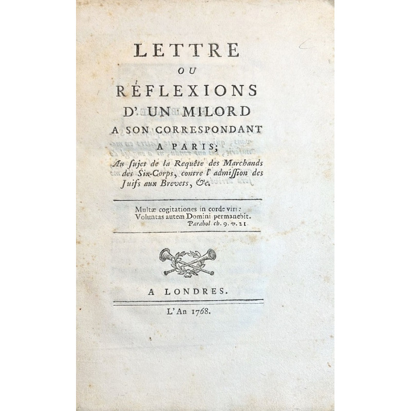 Lettre ou réflexions d'un Milord a son correspondant a Paris...  contre l'Admission des Juifs. 1768