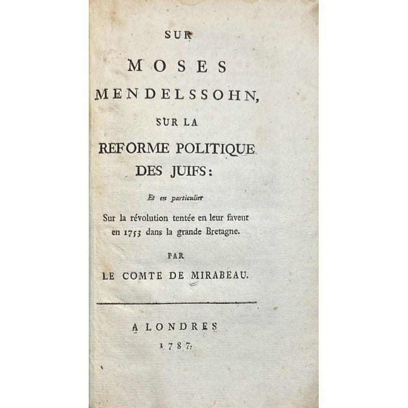 MIRABEAU. Moses Mendelssohn, sur la reforme politique des Juifs. 1787