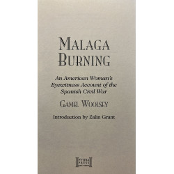 Malaga burning, an american woman’s eyewitness account of the spanish Civil War.