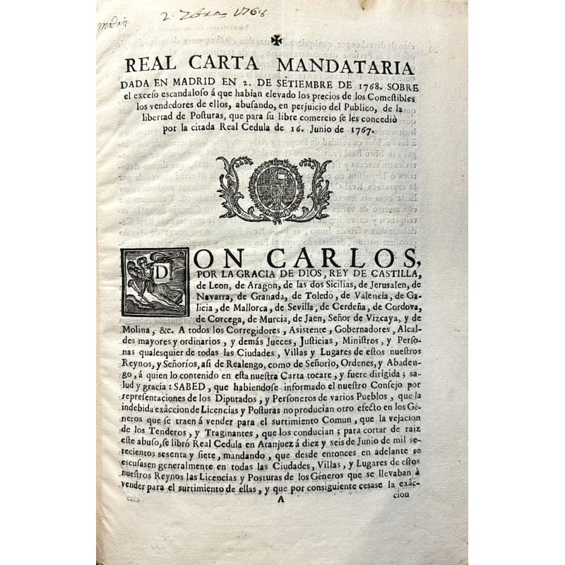 REAL Carta mandataria dada en Madrid en 2 de Setiembre de 1768. Sobre el exceso escandaloso a que habían elevado los precios