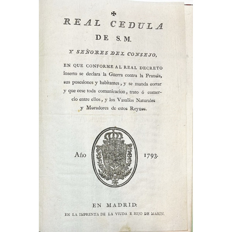 Real Cédula de S.M. declarando la Guerra contra Francia. 1793