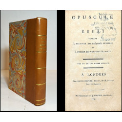 OPUSCULE ou essai tendant à rectifier des préjugés nuisibles et à former des vertuex éclairés.