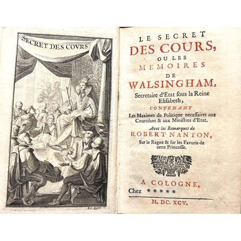 Le secret des Cours, ou les memoires de Walsingham, Secretaire d'Etat sour la Reine Elisabeth,. 1695