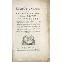 L'impôt Unique ou la regéneration de la France chancelante.
