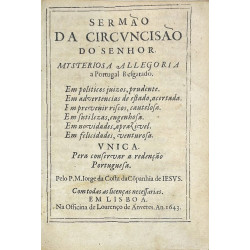 Sermão da Circuncisão do Senhor. Mistoeriosa allegoria a Portugal Resgatado. 1643