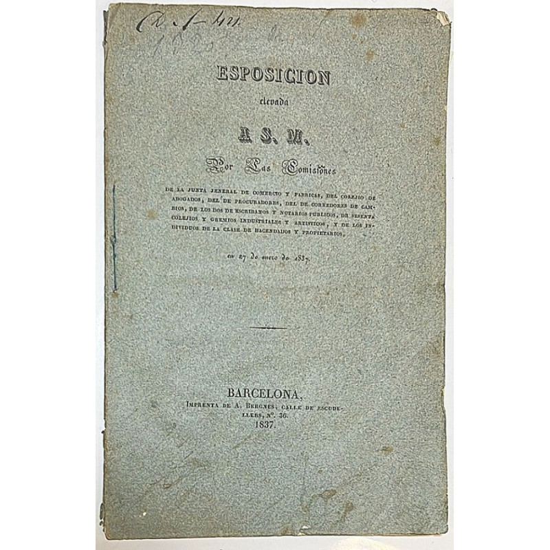 EXPOSICIÓN elevada a S. M. por las Comisiones ...  Barcelona, 27 de enero 1837