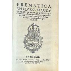 PREMÁTICA en que Su Magestad reduze toda la moneda de vellón que en estos Reynos. 1628