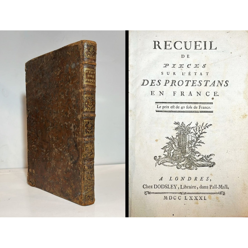 Recueil de pieces sur l'état des protestans en France. 1781