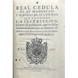 REAL Cédula con la instrucción, y fuero de población, que se debe observar en las que se formen de nuevo en la Sierramorena. 1767