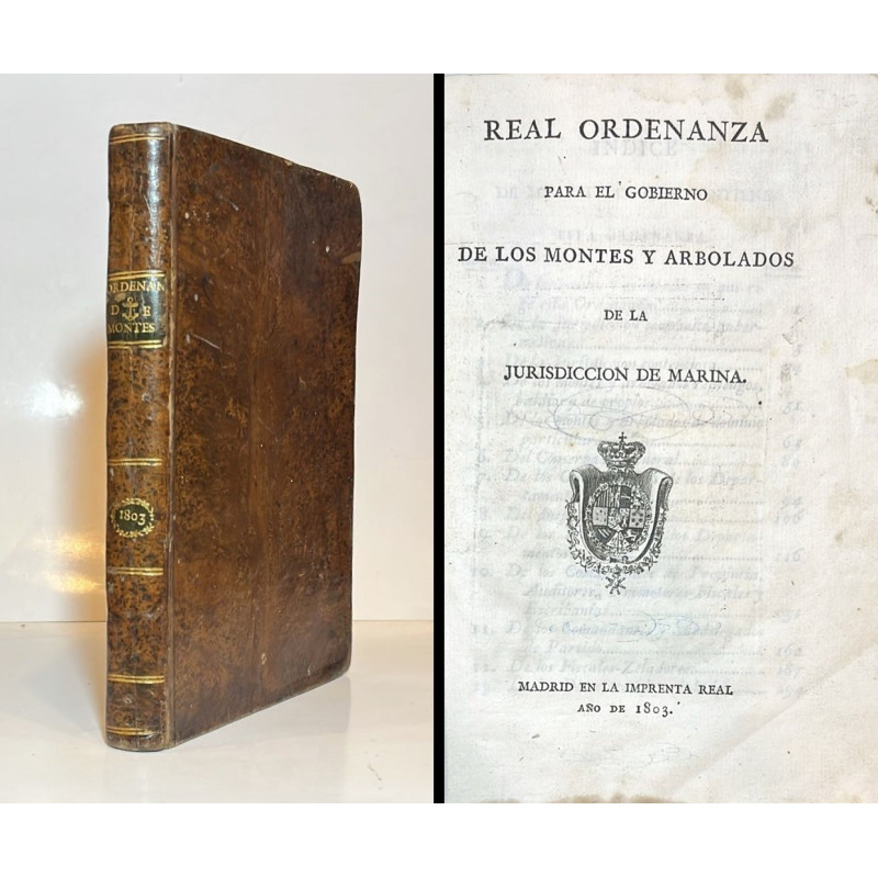 REAL Ordenanza para el gobierno de los montes y arbolado de la jurisdicción de Marina. 1803