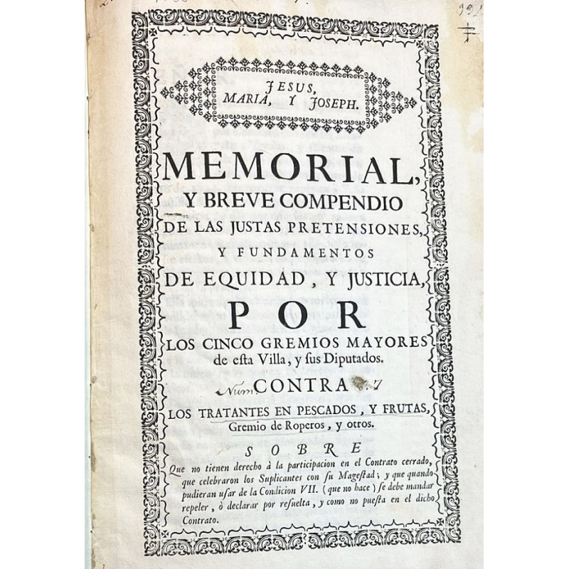 MEMORIAL, y breve compendio de las justas pretensiones, y fundamentos... por los Cinco Gremios Mayores de esta Villa 1735