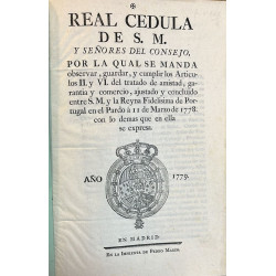 REAL Cédula de S. M. por la qual se manda observar, guardar, y cumplir dos Artículos del tratado de amistad con Portugal. 1778