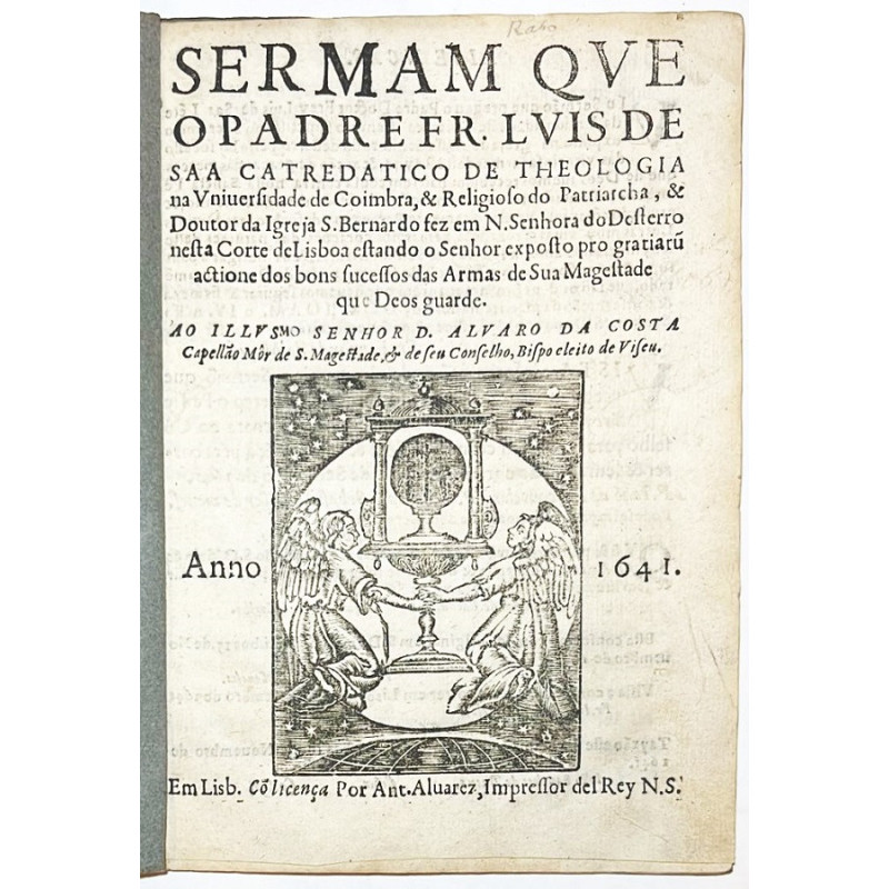 Sermam que o Padre Fr. Luis de Saa Catredatico de Theologia na Universidade de Coimbra.... 1641