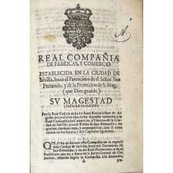 REAL Compañía de Fábricas, y Comercio establecida en la Ciudad de Sevilla, (Sevilla, 1747).