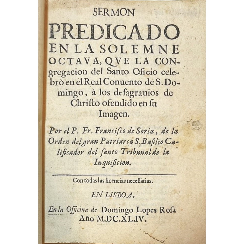 INQUISICION. Sermón a los desagravios de Cristo ofendido en su imagen.