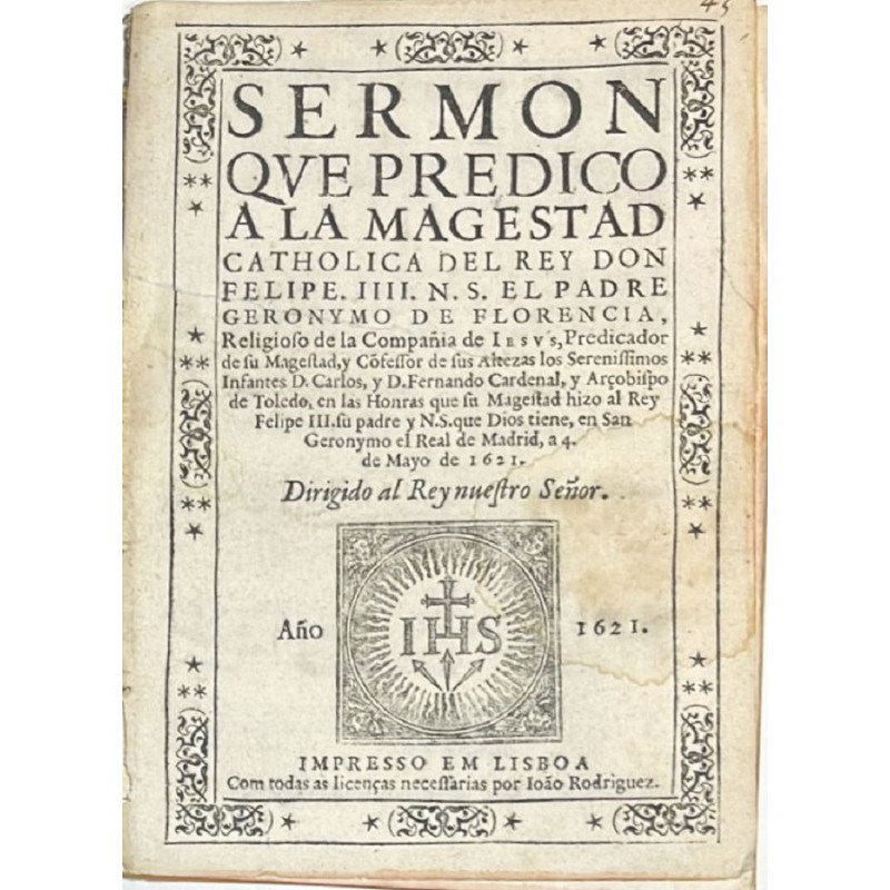 Sermón del Padre Gerónimo de Florencia en las Honras del Rey Felipe III.  Lisboa,1621