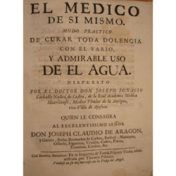 El médico de sí mismo. Modo práctico de curar toda dolencia con el vario, y admirable uso de el agua.