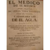 El médico de sí mismo. Modo práctico de curar toda dolencia con el vario, y admirable uso de el agua.