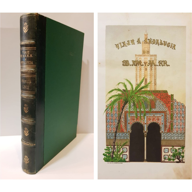 La Corte en Sevilla. Crónica del Viaje de SS. MM. y AA. RR. á las Provincias andaluzas en 1862.