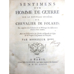 Sentimens d’un homme de Guerre sur le nouveau systeme du Chevalier de Folard Par rapport à la Colonne & au Mêlange de differents