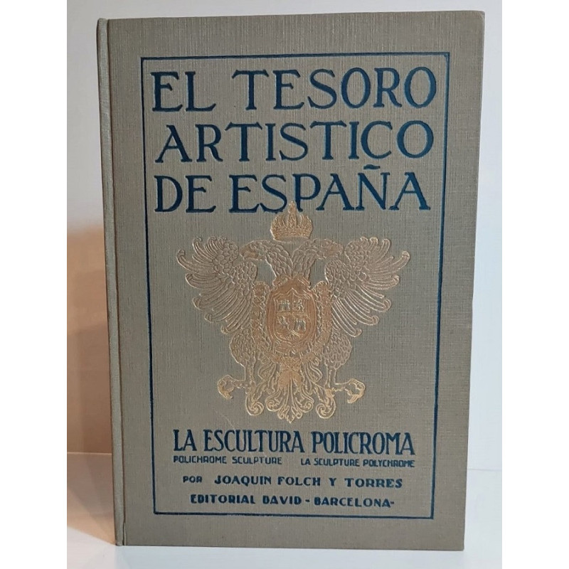 El Tesoro Artístico de España. La escultura polícroma.