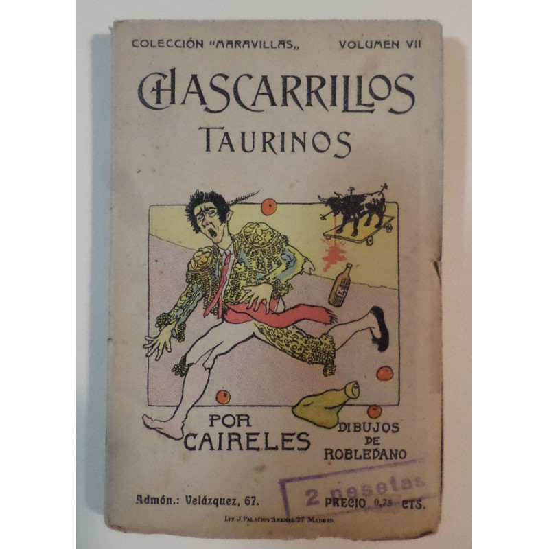 Chascarrillos taurinos. Recopilados y coleccionados por... con la colaboración de distinguidos escritores y revisteros taurinos.