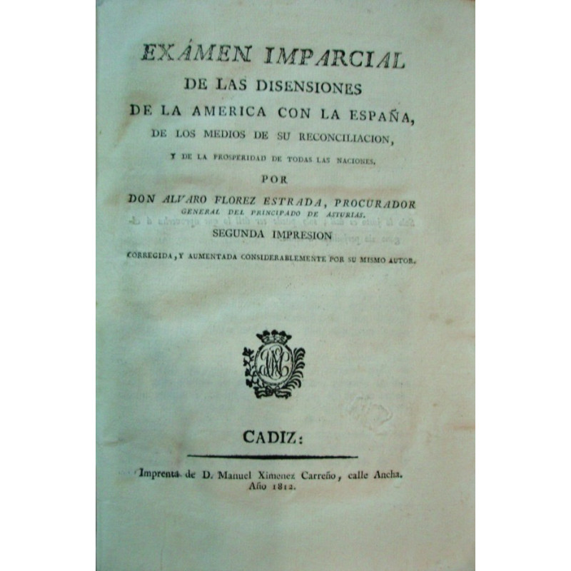 Examen imparcial de las disensiones de la América con la España, de los medios de su reconciliación, y de la prosperidad de toda