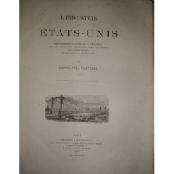 L’Industrie aux l’États-Unis. Renseigments pratique sur la métallurgie, les ponts métaliques, les machines-outils, les moteurs,