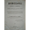 Barcelona antigua y moderna, descripción é historia de esta ciudad desde su fundación hasta nuestros días. Contiene la topografí