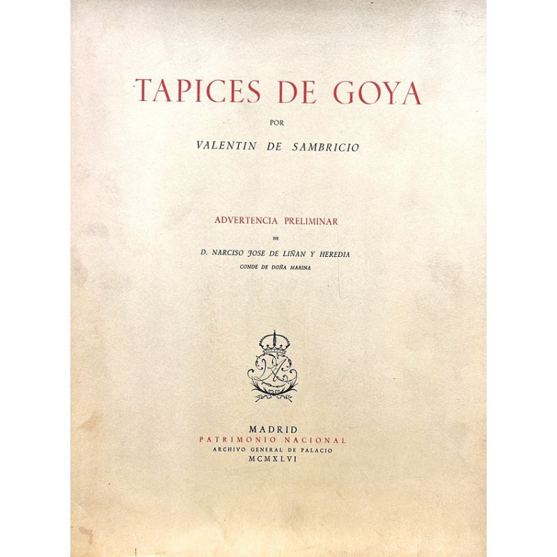 Tapices de Goya. Advertencia preliminar de D. Narciso José de Liñán y Heredia.