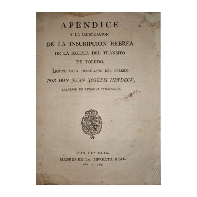 Apéndice a la ilustración de la inscripción hebrea de la Iglesia del Tránsito de Toledo, escrito para desengaño del público por…