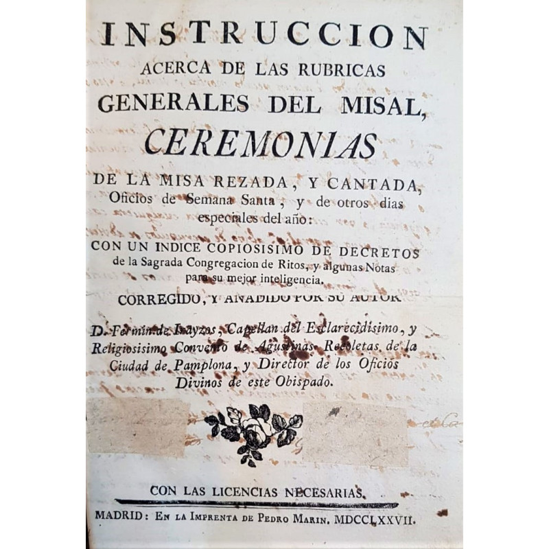 Instrucción acerca de las rúbricas generales del Misal, ceremonias de la Misa rezada, y cantada, Oficios de Semana Santa, y de o