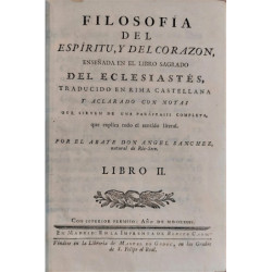 Filosofía del espíritu, y del corazón, enseñada en el Libro Sagrado del Eclesiastés, traducido en rima castellana y aclarado con