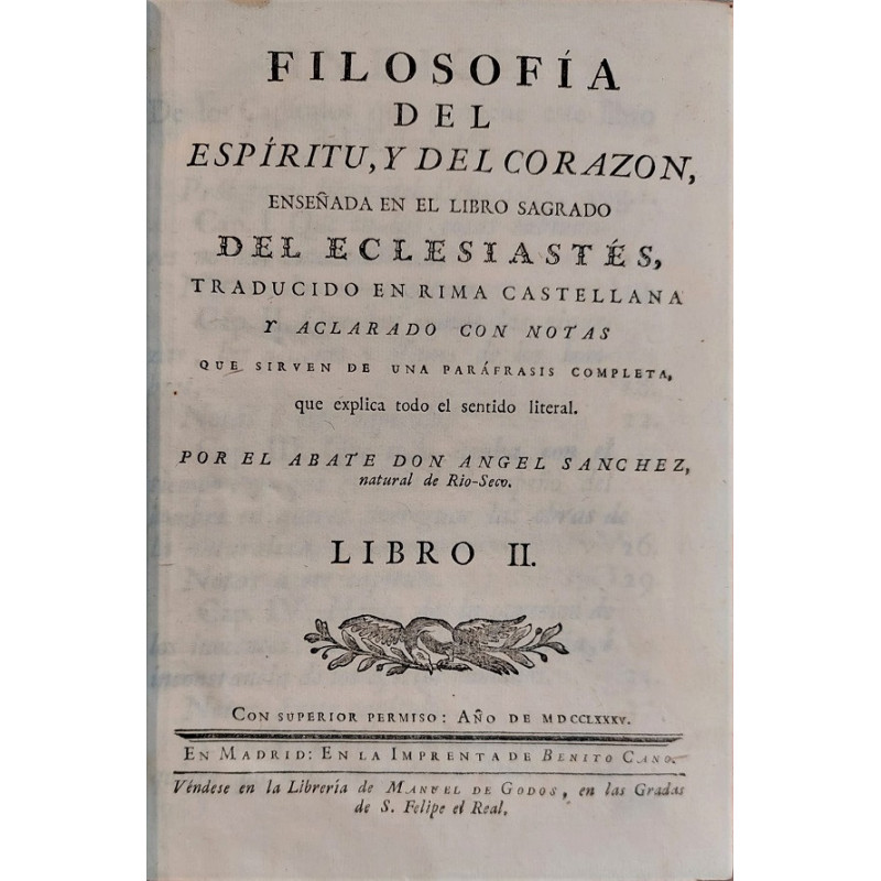 Filosofía del espíritu, y del corazón, enseñada en el Libro Sagrado del Eclesiastés, traducido en rima castellana y aclarado con