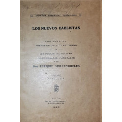 Los nuevos bablistas. Las mejores poesías en dialecto asturiano de los poetas del Siglo XIX. Coleccionadas y anotadas por… 1ª pa