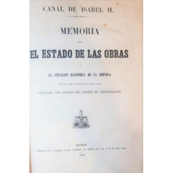 CANAL de Isabel II. Memoria sobre el estado de las obras y la situación económica de la empresa en 31 de Diciembre de 1865, publ