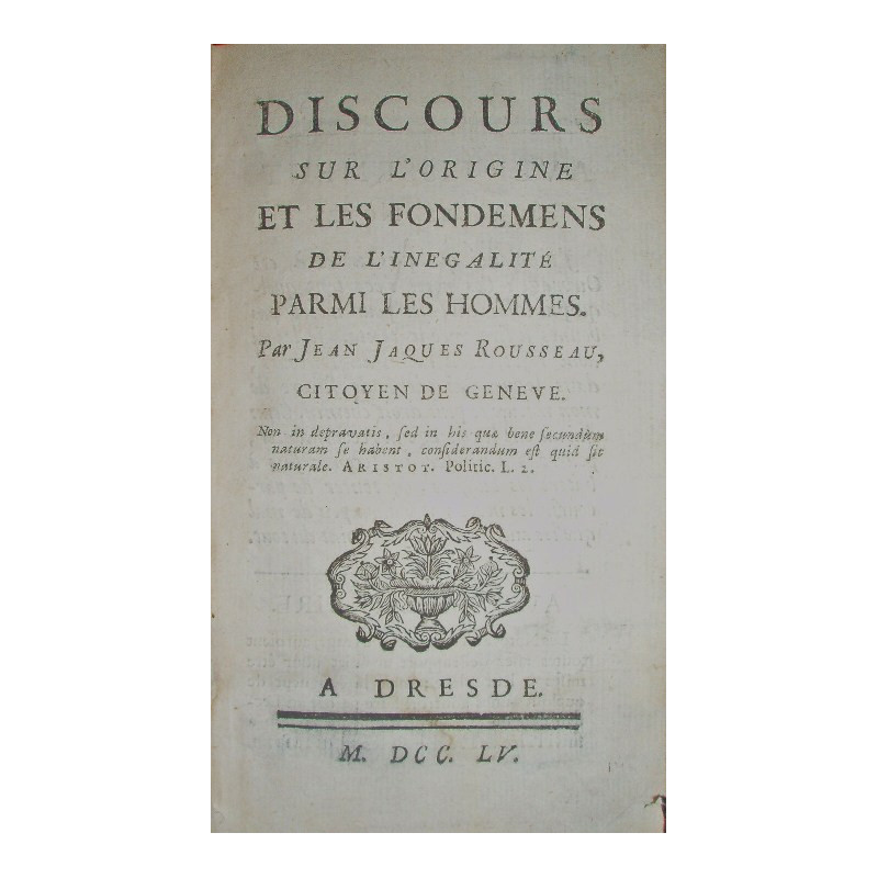 Discours sur l’origine et les fondemens de l’inegalité parmi les hommes. Par…, Citoyen de Geneve.