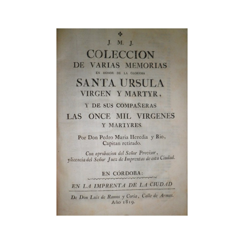 Colección de varias memorias en honor de la Gloriosa Santa Úrsula, virgen y mártyr, y de sus compañeras las once mil vírgenes y