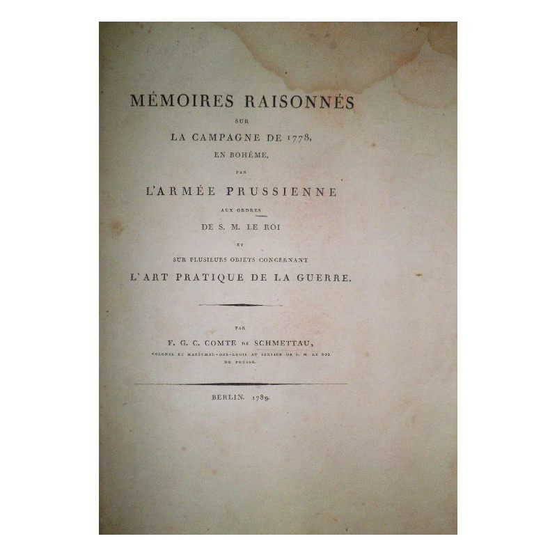 Mémoires raisonnés sur la Campagne de 1778 en Bohéme, par l’Armée Prussienne.