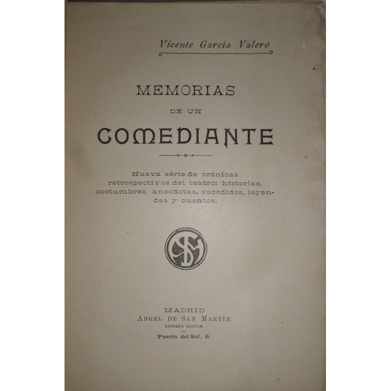 Memorias de un comediante. Nueva serie de crónicas retrospectivas del teatro. Historias, costumbres, anécdotas, sucedidos, leyen