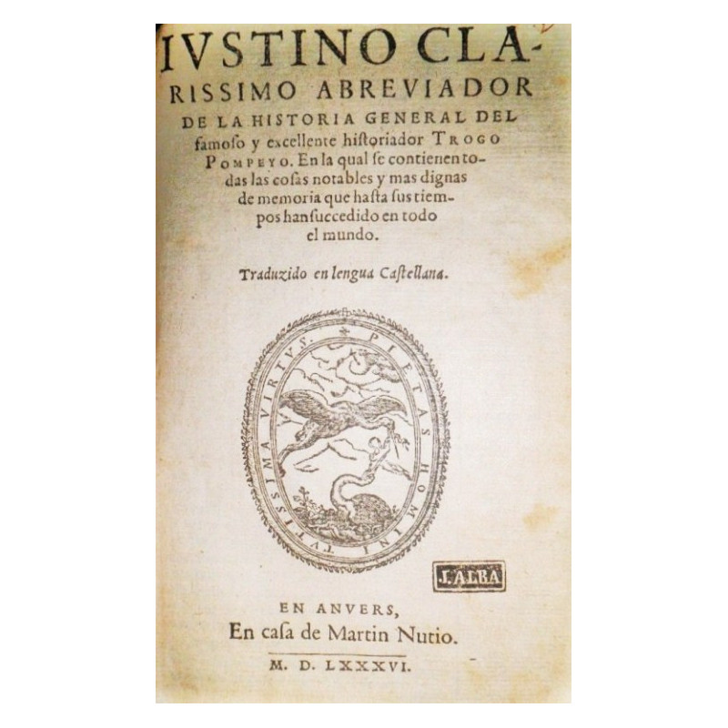 Justino claríssimo abreviador de la Historia General del famoso y excellente historiador Trogo Pompeyo. En la qual se contienen