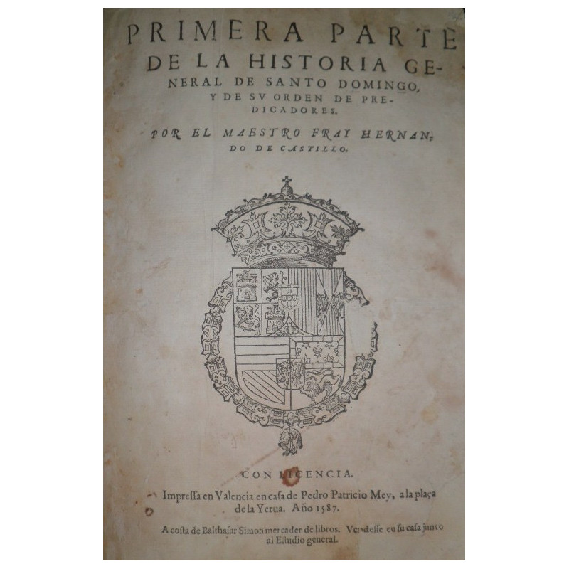 Primera Parte de la Historia General de Santo Domingo, y de su Orden de Predicadores.