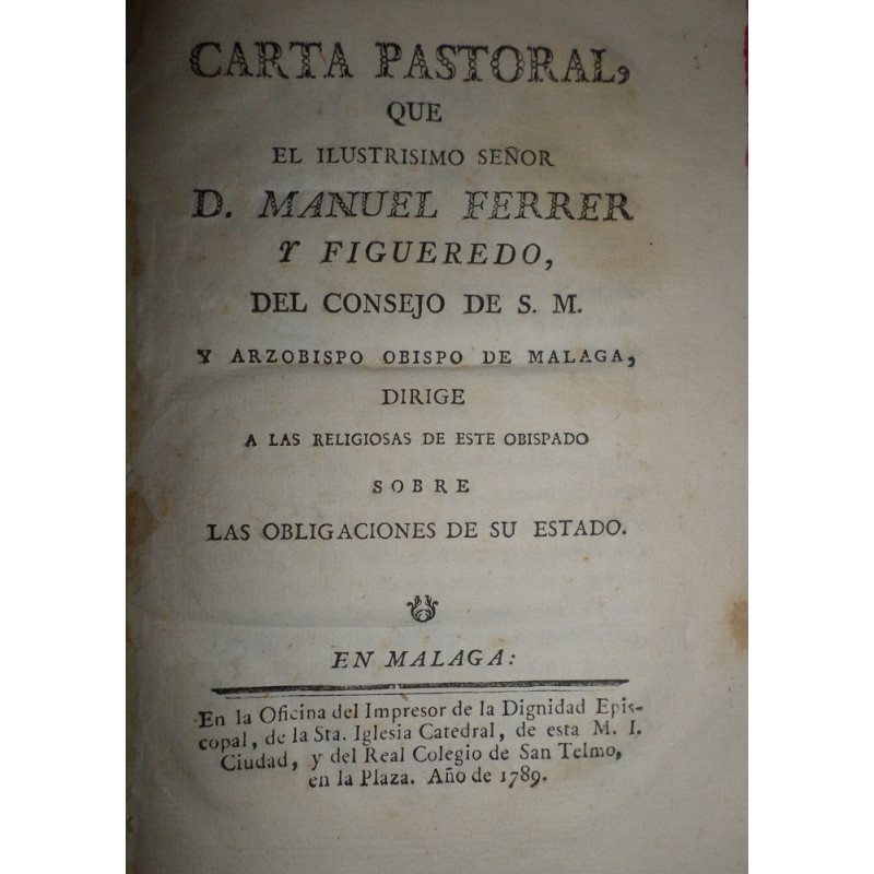 Carta pastoral que el Ilustrísimo Sr. D…., del Consejo de S. M. y Arzobispo Obispo de Málaga, dirige a las religiosas de este Ob