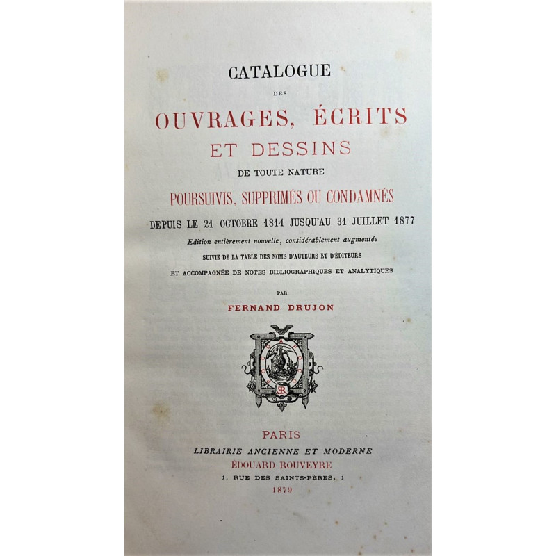 Catalogue des ouvrages, écrits et dessins de toutes naure poursuivis, supprimés ou condamnés  depuis le 21 octobre 1814 jusqu’au