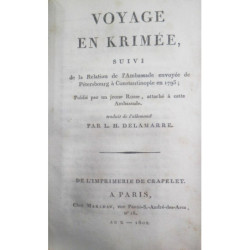 Voyage en Krimée, suivi de la Relation de l’Ambassade envoyée de Pétersbourg à Constantinopla en 1793 Publié par un jeune Russe,