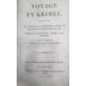 Voyage en Krimée, suivi de la Relation de l’Ambassade envoyée de Pétersbourg à Constantinopla en 1793 Publié par un jeune Russe,