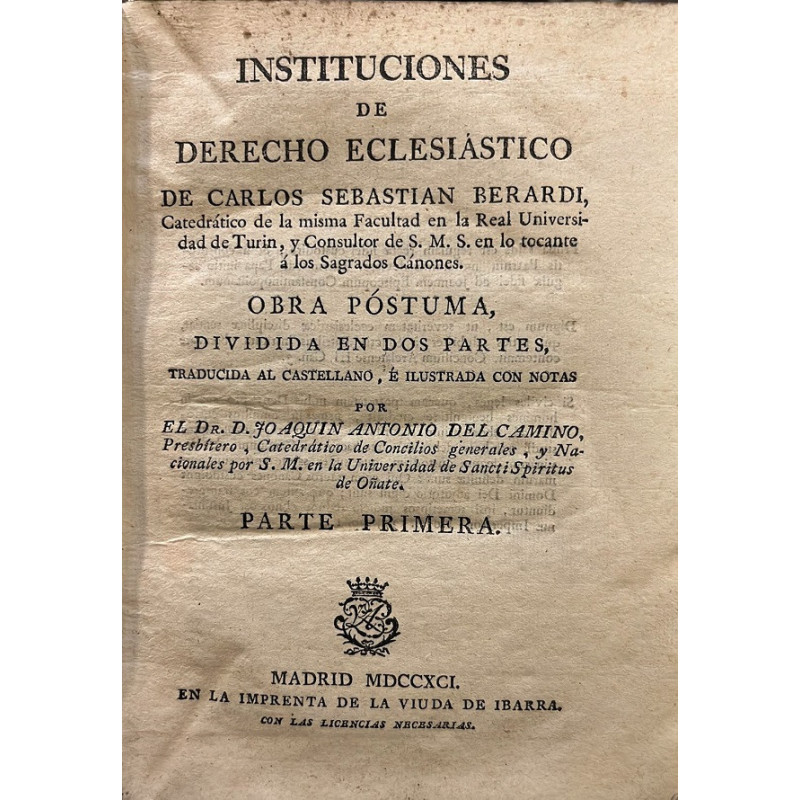 Instituciones de Derecho Eclesiástico. Traducida al castellano, e ilustrada con notas por el Dr. D. Joaquín Antonio del Camino.