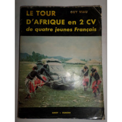 Le Tour d'Afrique en 2 CV de quatre jeunes français. Avant-Propos de Pierre Benoit.