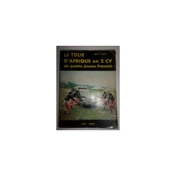 Le Tour d'Afrique en 2 CV de quatre jeunes français. Avant-Propos de Pierre Benoit.